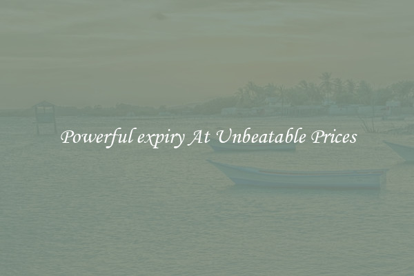 Powerful expiry At Unbeatable Prices