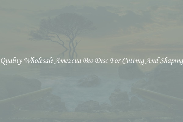 Quality Wholesale Amezcua Bio Disc For Cutting And Shaping