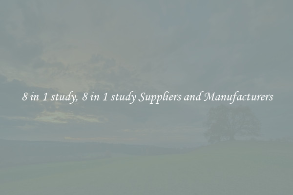 8 in 1 study, 8 in 1 study Suppliers and Manufacturers