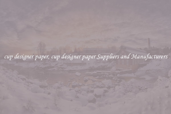 cup designer paper, cup designer paper Suppliers and Manufacturers
