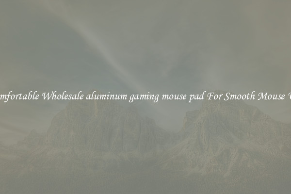 Comfortable Wholesale aluminum gaming mouse pad For Smooth Mouse Use