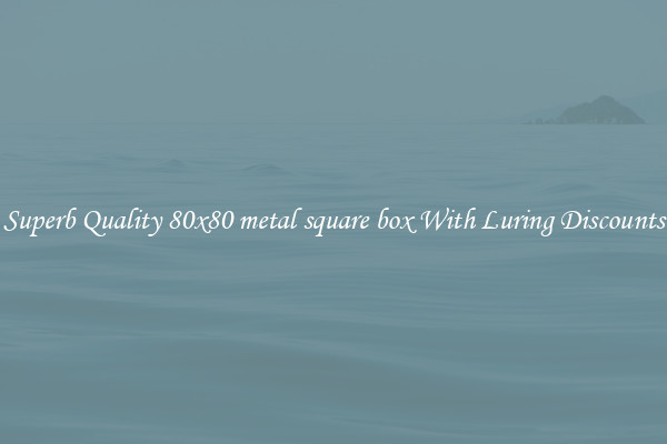 Superb Quality 80x80 metal square box With Luring Discounts