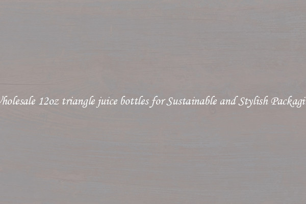 Wholesale 12oz triangle juice bottles for Sustainable and Stylish Packaging