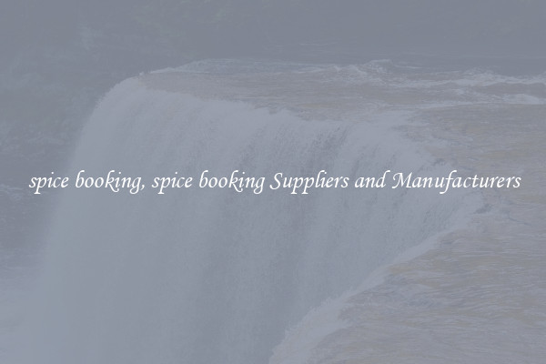 spice booking, spice booking Suppliers and Manufacturers
