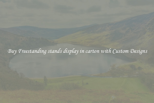 Buy Freestanding stands display in carton with Custom Designs