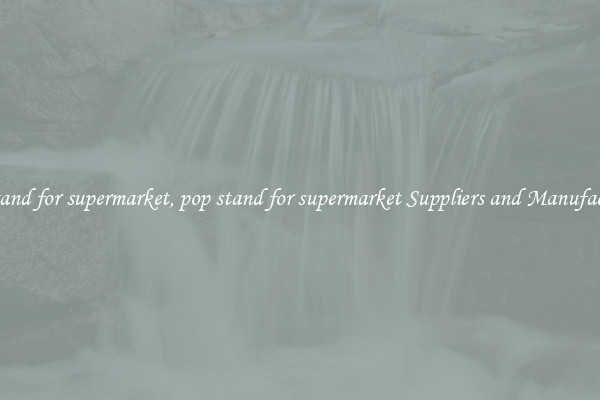 pop stand for supermarket, pop stand for supermarket Suppliers and Manufacturers