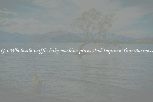Get Wholesale waffle bake machine prices And Improve Your Business