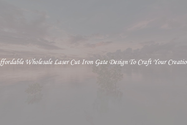 Affordable Wholesale Laser Cut Iron Gate Design To Craft Your Creations