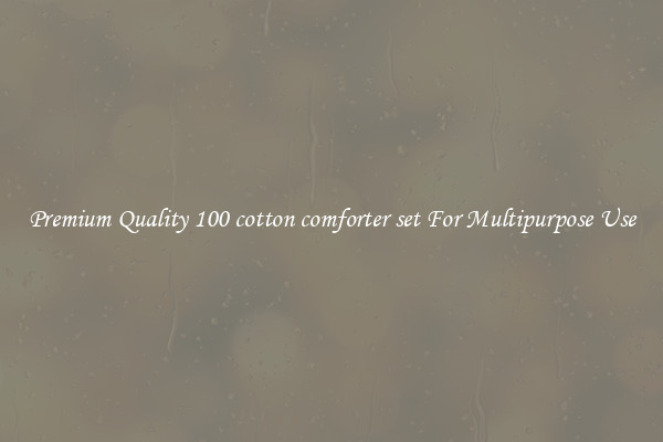 Premium Quality 100 cotton comforter set For Multipurpose Use