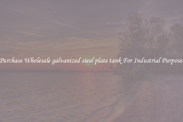 Purchase Wholesale galvanized steel plate tank For Industrial Purposes