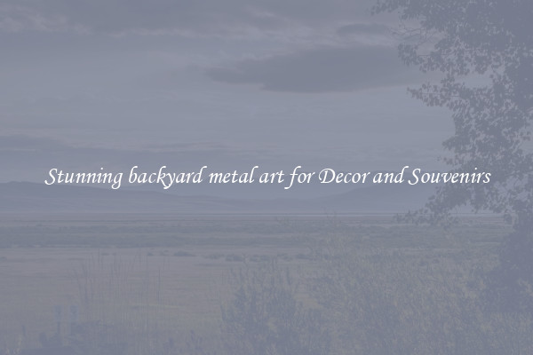 Stunning backyard metal art for Decor and Souvenirs