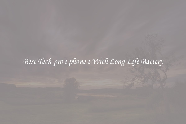 Best Tech-pro i phone t With Long-Life Battery