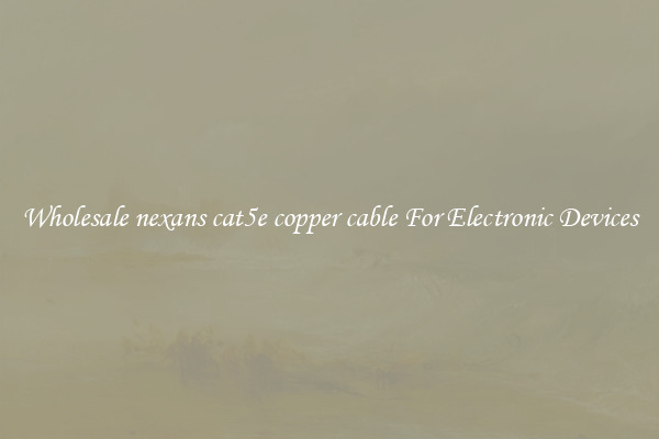 Wholesale nexans cat5e copper cable For Electronic Devices