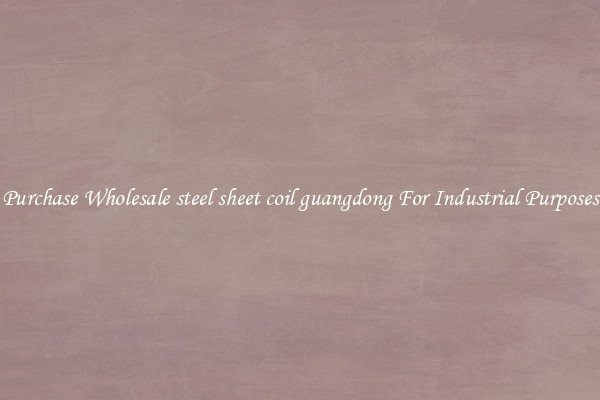 Purchase Wholesale steel sheet coil guangdong For Industrial Purposes