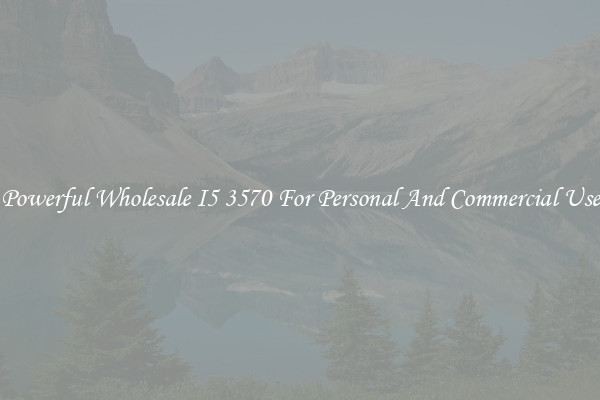 Powerful Wholesale I5 3570 For Personal And Commercial Use