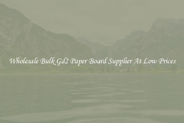 Wholesale Bulk Gd2 Paper Board Supplier At Low Prices