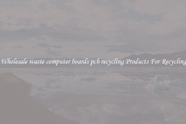 Wholesale waste computer boards pcb recycling Products For Recycling