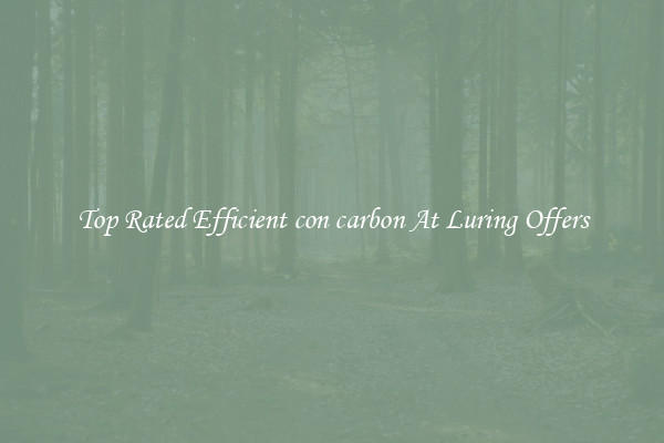 Top Rated Efficient con carbon At Luring Offers