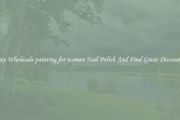 Buy Wholesale painting for women Nail Polish And Find Great Discounts
