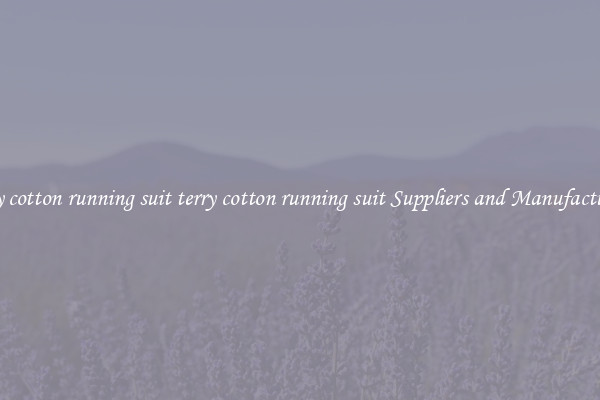 terry cotton running suit terry cotton running suit Suppliers and Manufacturers