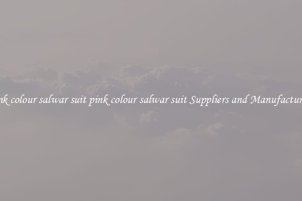 pink colour salwar suit pink colour salwar suit Suppliers and Manufacturers